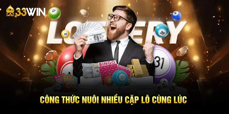 Công thức nuôi nhiều cặp lô cùng lúc