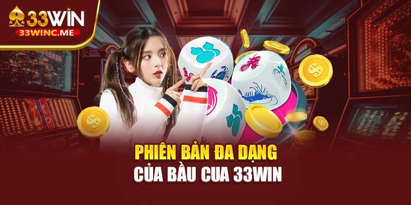 Phiên bản đa dạng của bầu cua 33WIN