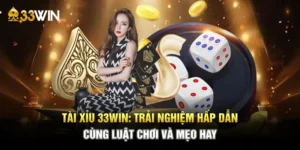 Tài Xỉu 33WIN: Trải Nghiệm Hấp Dẫn Cùng Luật Chơi Và Mẹo Hay