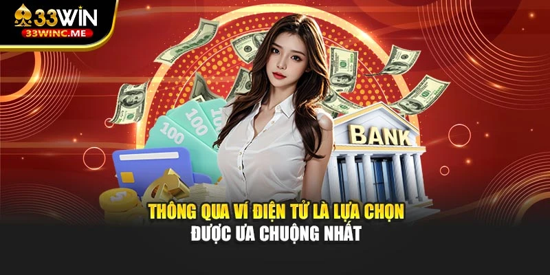 Thông qua ví điện tử là lựa chọn được ưa chuộng nhất